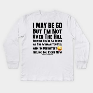 60 And Still Frisky Kids Long Sleeve T-Shirt